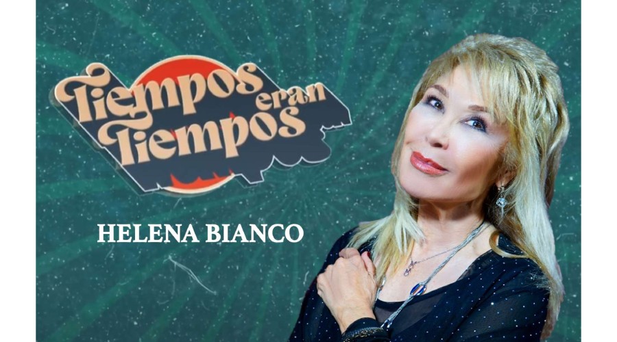 TIEMPOS ERAN TIEMPOS PRESENTADO POR HELENA BIANCO. SABADOS 23:00 H