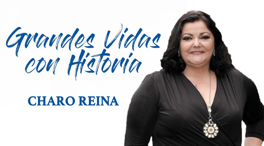 GRANDES VIDAS CON HISTORIA, PRESENTADO POR CHARO REINA 