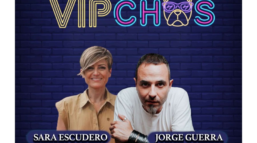 VIPchos con Jorge Guerra & Sara Escudero.