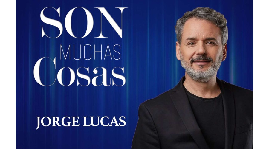 SON MUCHAS COSAS con Jorge Lucas (Domingos 23:00 H)