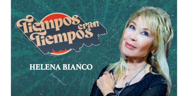 TIEMPOS ERAN TIEMPOS PRESENTADO POR HELENA BIANCO. SABADOS 23:00 H