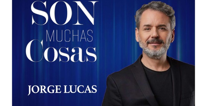 SON MUCHAS COSAS con Jorge Lucas (Domingos 23:00 H)