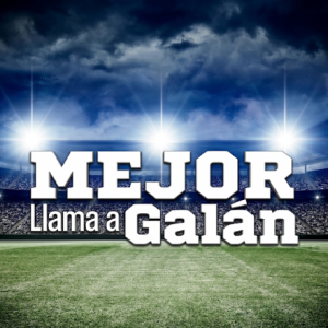 Mejor llama a Gal&aacute;n con Miguel Gal&aacute;n