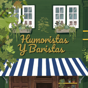 Humoristas y baristas