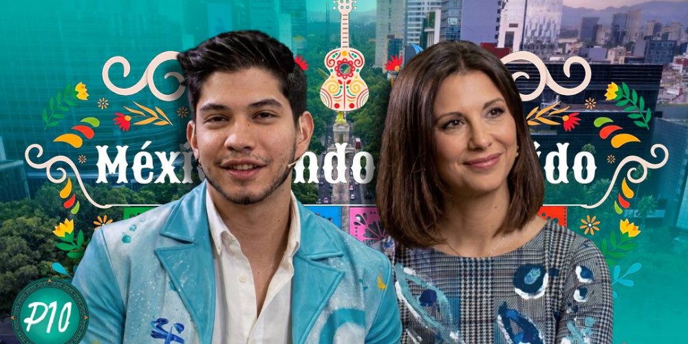 E10, M&Eacute;XICO LINDO Y QUERIDO con OLGA HUERTA y SANTIAGO DE LA GARZA